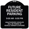 Signmission Designer Series-Future Resident Parking 9:00-6:00 Black & White Alum, 18" x 18", BW-1818-9975 A-DES-BW-1818-9975 - alternate 1